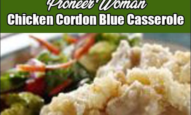 Chicken Cordon Bleu Casserole Pioneer Woman Beautiful Pioneer Woman Chicken Cordon Bleu Casserole Home