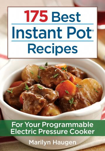 175 Best Instant Pot Recipes Inspirational 175 Best Instant Pot Recipes