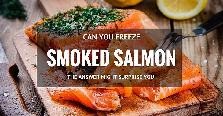 Can Smoked Salmon Be Frozen Best Of Can You Freeze Your Smoked Salmon May 2021