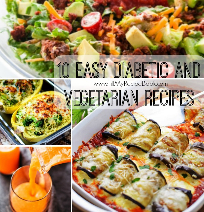 Diabetes Vegetarian Recipes Luxury 10 Easy Diabetic and Ve Arian Recipes Fill My Recipe Book