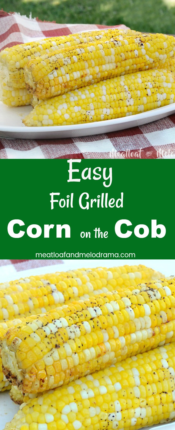 Grilled Corn On the Cob In Foil Luxury Foil Grilled Corn On the Cob Meatloaf and Melodrama