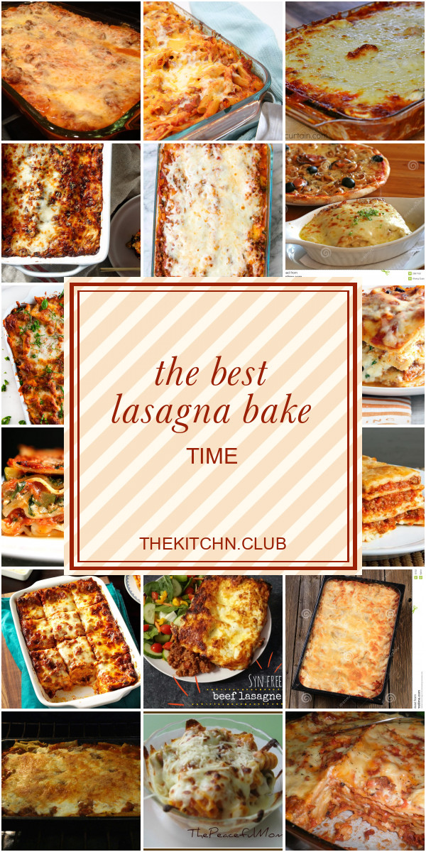 Lasagna Baking Time Unique the Best Lasagna Bake Time Best Round Up Recipe Collections