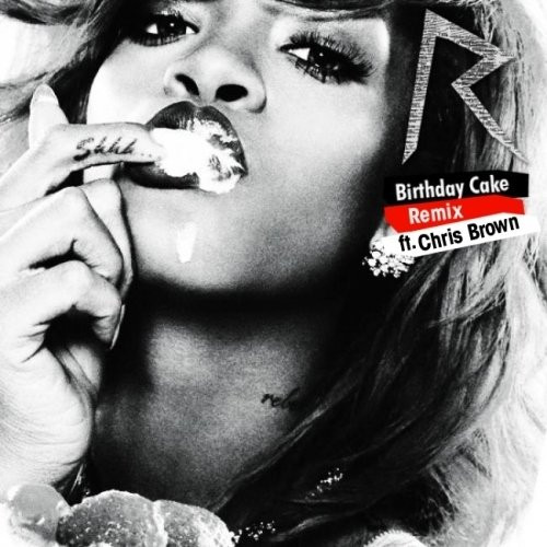Rihanna Birthday Cake Best Of Rihanna – Birthday Cake Remix Lyrics