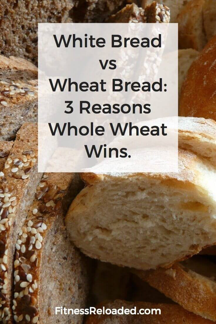 Whole Wheat Bread Vs White Bread Best Of White Bread Vs Wheat Bread 3 Reasons whole Wheat Wins